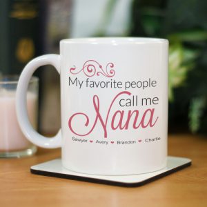 You're my favorite, so you get to call me Nana.