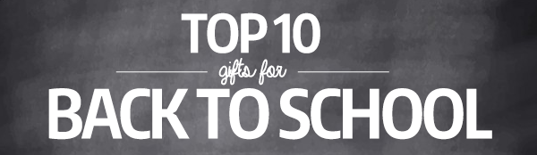 top ten back to school gifts for 2016 banner for blog post
