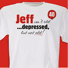 Depressed But Not Old T-shirt
