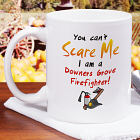 Can't Scare Me Firefighter Coffee Mug