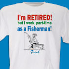 Retired...Part-Time Fisherman T-Shirt