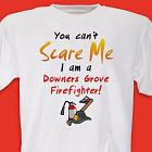 Can't Scare Me Firefighter T-shirt