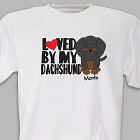 Personalized Loved By My Dachshund T-Shirt 34528X
