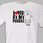 Personalized Loved By My Poodle T-Shirt