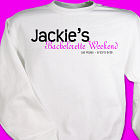 Bachelorette Weekend Sweatshirt