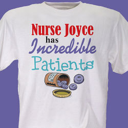 Nurse T-Shirt with our personalized "Incredible Patients" Nurse design. Nurse gift idea is available on our premium white cotton/poly blend T-Shirt, machine washable in adult sizes S-3XL. Nurses shirt includes FREE Personalization Personalize your nurse appreciation gift with any Nurse's name. Nursing shirt makes a unique Graduation gift from Nursing school.