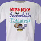 Incredible Patients Nurse T-Shirt