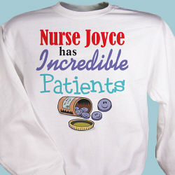 Incredible Patients Nurse Sweatshirt