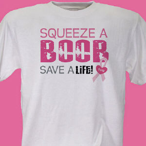 Squeeze a Boob - Breast Cancer Awareness T-shirt