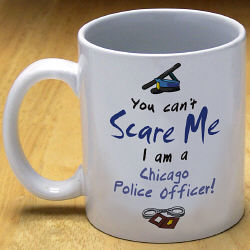 Can't Scare Me Police Officer Coffee Mug