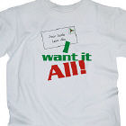 I Want It All Personalized Christmas T-shirt
