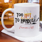 Too Hot Too Handle Firefighter Coffee Mug