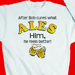 Cures What Ales Him Sweatshirt