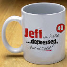 Personalized Depressed But Not Old Birthday Coffee Mugs