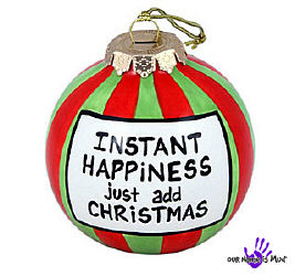 Instant Happiness Christmas Ornament