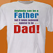 32292X - Anybody Can Be...Dad Personalized T-Shirt 