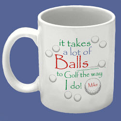 It Takes A Lot of Balls To Golf Coffee Mug 