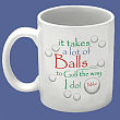 223000 - It Takes A Lot of Balls To Golf Coffee Mug 