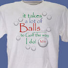 It Takes A Lot of Balls To Golf T-Shirt