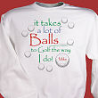 It Takes A Lot of Balls Personalized Golf Sweatshirt