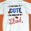 If You Think I Am Cute - Sports Youth T-Shirt