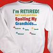 51232X - I'm Retired... Spoiling my Grandkids Sweatshirt