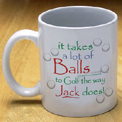 It Takes A Lot of Balls To Golf Coffee Mug