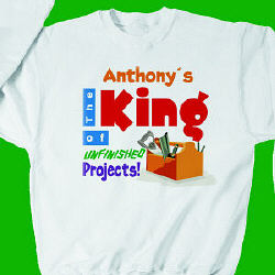 King of Unfinished Projects Sweatshirt