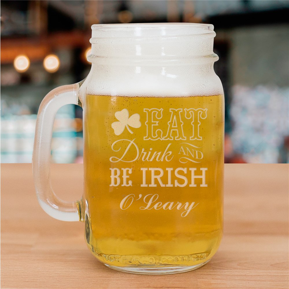Eat Drink and be Irish Engraved Mason Jar