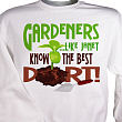 51937X - Gardeners Know The Best Dirt Personalized Sweatshirt
