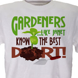 Gardeners Know The Best Dirt Personalized T-shirt