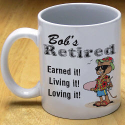 Retired and Loving It! Coffee Mug