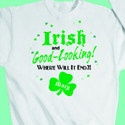 Irish and Good Looking Sweatshirt