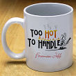 211130 - Too Hot Too Handle Firefighter Coffee Mug