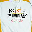 51113X - Too Hot Too Handle Firefighter Sweatshirt