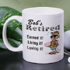 Retired and Loving It! Coffee Mug