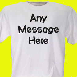 Crazy Message Custom T-shirt