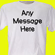 3444X - Crazy Message Custom T-shirt