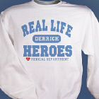 Real Life Heroes -  Personalized Medical Sweatshirt