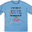 If You Think I Am Cute - Sports Youth T-Shirt