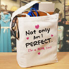 Not Only am I Perfect Personalized Canvas Tote Bag