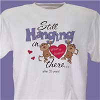 Still Hangin In There Personalized Anniversary T-shirt