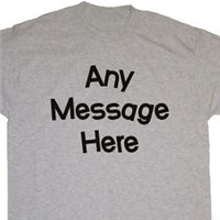 Crazy Message Custom T-shirt