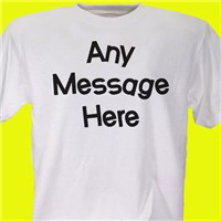 Crazy Message Custom T-shirt
