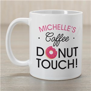 Personalized Donut Touch My Coffee Mug by Gifts For You Now