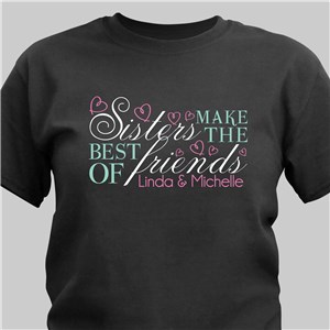 Personalized Sisters make the best friends T-shirt - Black - Medium (Mens 38/40- Ladies 10/12) by Gifts For You Now