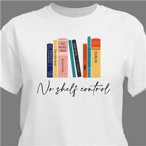 Personalized No Shelf Control T-Shirt - Military Green - Medium (Mens 38/40- Ladies 10/12) by Gifts For You Now