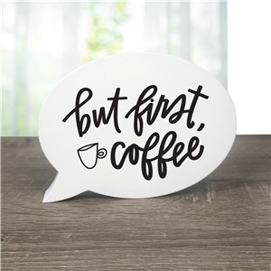 Non-Personalized But First, Coffee Word Bubble Sign by Gifts For You Now