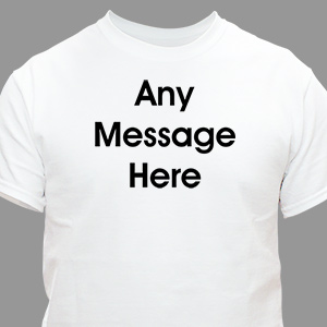 Custom Printed Block Message T-Shirt | Personalized T-Shirts