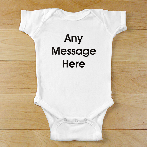 Any Message Here Infant Apparel | Customized Message Personalized Baby Onesie